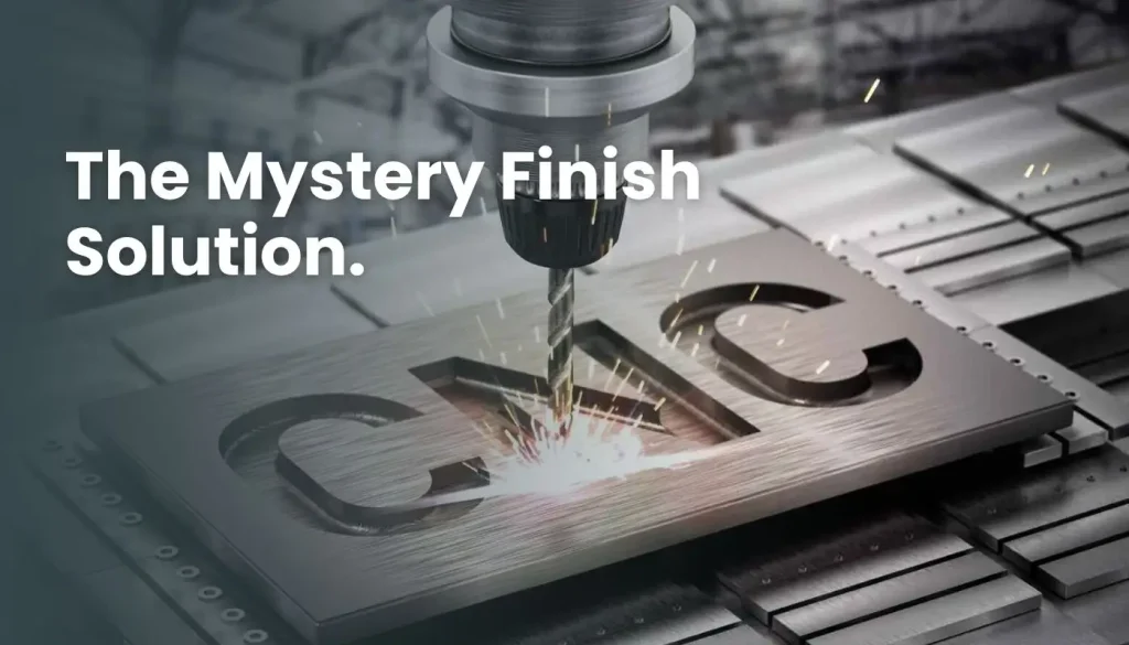 The Mystery Finish Solution in CNC